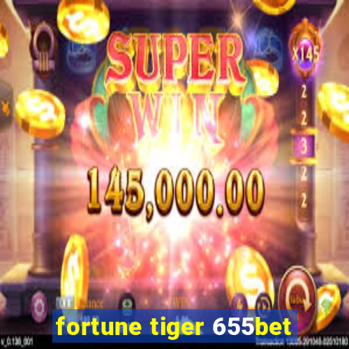 fortune tiger 655bet